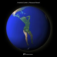 Pleasure Planet - Android Cartel
