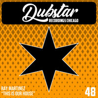 This Is Our House - Ray Martinez