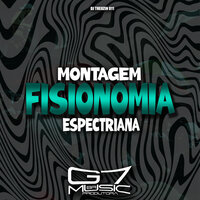Montagem Fisionomia Espectriana - DJ THEUZIN 011 & G7 MUSIC BR