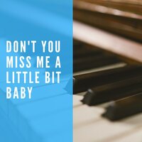 Don't You Miss Me a Little Bit Baby - Jimmy Ruffin