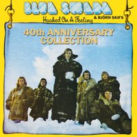 Hooked on a Feeling - Blue Swede & Björn Skifs