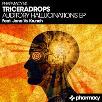 Auditory Hallucinations - Triceradrops