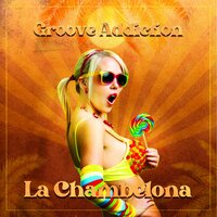 La Chambelona - Groove Addiction