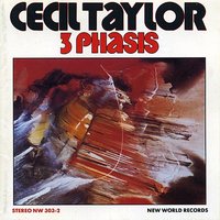 3 Phasis (Track Two) - Cecil Taylor & Jimmy Lyons & Sirone & Ronald Shannon Jackson & Ramsey Ameen & Raphé Malik