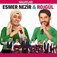 Halay - Rojgül & Esmer Nezir