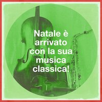 Concerto Grosso "Christmas Concerto" In G Minor, Op. 6, No. 8: III Adagio - The Christmas Concerto Ensemble & Арканджело Корелли