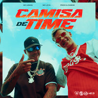 Camisa de Time - MC Lzyn & Mc Lemos & Dj Dubom