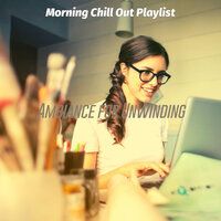 Sparkling Ambience for Work - Morning Chill Out Playlist