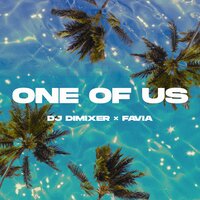 One of Us - DJ DimixeR & FAVIA