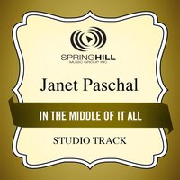 In The Middle Of It All - Janet Paschal