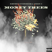 Money Trees - Krush Lavenduer & Jiggy J