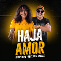 Haja Amor - DJ Tayrone & Luiz Caldas