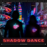 Shadow Dance - Lastfragment
