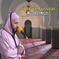 Sourate Fussilat Asafha Al Oula - Muadh El Kholti