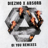 Oi you - Diezmo & Absorb