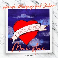 Mai stai - Arando Marquez & Julian