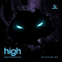 Watching Me - High Maintenance & Mediks & Georgina Upton