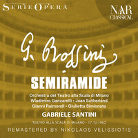 Semiramide, IGR 60, Act I: "Bella imago degli Dei" (Arsace, Assur) - Orchestra del Teatro alla Scala di Milano & Gabriele Santini & Giulietta Simionato & Wladimiro Ganzarolli & Джоаккино Россини