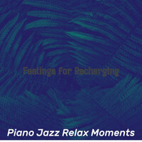 Modern Moods for Downtime - Piano Jazz Relax Moments