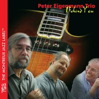 Behind You - Peter Eigenmann Trio