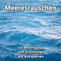 Positives Denken am Ufer - Meeresrauschen & Naturgeräusche & Meeresrauschen zum Chillen und Einschlafen