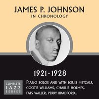 All That I Had Is Gone (03-07-27) - James P. Johnson