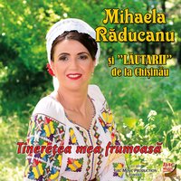 Ce te ții neică măreț - Mihaela Răducanu