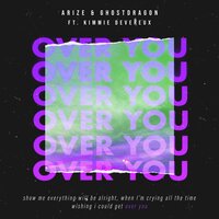 Over You - Ghostdragon & Arize & LONELY.HAN & Kimmie Devereux