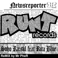 Newsreporter  feat. Rita Blue - Rita Blue & Soho Ra:skl! & Mr PheR