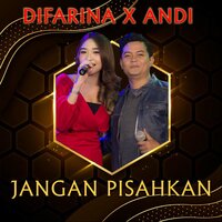 Jangan Pisahkan - Difarina Indra & Andi Kdi