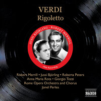 Rigoletto, Act I Scene 2: Gualtier Malde … Caro nome (Gilda, Borsa, Ceprano, Marullo, Courtiers) - Robert Merrill & Jussi Björling & Roberta Peters & Santa Chissari & Leonardo Monreale & Anna Maria Rota & Джузеппе Верди