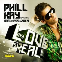 My Love Is Real [feat. Kris Kass & Zoey] - Zoey & Kris Kass