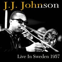 Chasin' the Bird - J.J. Johnson