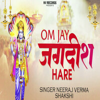 Om Jai Jagdish Hare - Sakshi Sharma & Neeraj Verma
