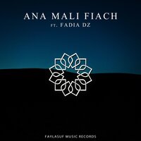 Ana Mali Fiach - Faylasuf & Fadia DZ