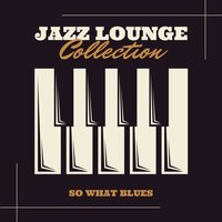 Steaming Bliss - Jazz Lounge Collection