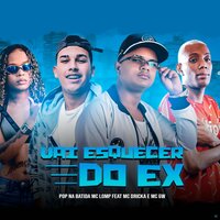Vai Esquecer do Ex - POP NA BATIDA & mc lomp & MC Gw & MC Dricka