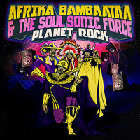Planet Rock - Afrika Bambaataa & The Soul Sonic Force & Afrika Bambaataa & The Soul Sonic Force & Tipper