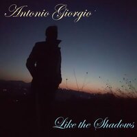Like the Shadows - Antonio Giorgio