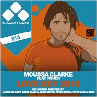 Love Key 2010 - Moussa Clarke & Fisher