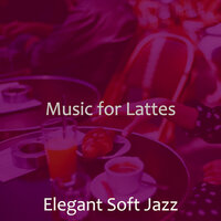 Relaxed Almond Milk Lattes - Elegant Soft Jazz
