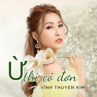 Tình Yêu Là Thứ Chi - Vinh Thuyen Kim