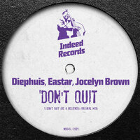 Don't Quit (Be A Believer) - Diephuis & Eastar & Jocelyn Brown
