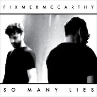 So Many Lies - Fixmer / McCarthy & Terence Fixmer & Douglas McCarthy