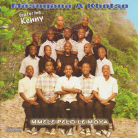 Mmele Pelo Le Moya - Masogana A Khotso & Kenny