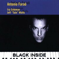 Black Inside - Jeff "Tain" Watts & Ira Coleman & Antonio Faraò
