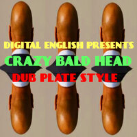 Crazy Baldhead Dub Plate Stlye Riddim - Digital English & Val Saunders