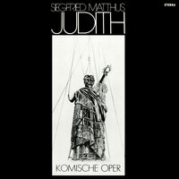 Judith: Act I: "Verflucht sei Nebukadnezar!" - Orchester der Komischen Oper Berlin & Rolf Reuter & Werner Haseleu