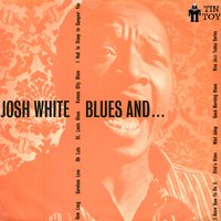 How Long Blues - Josh White