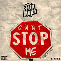 Can't Stop Me - Flip Major